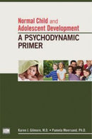 Normal Child and Adolescent Development : A Psychodynamic Primer-9781585624362