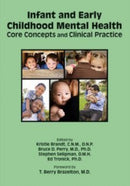Infant and Early Childhood Mental Health – Core Concepts and Clinical Practice