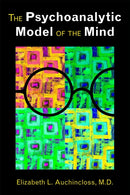 The Psychoanalytic Model of the Mind-9781585624713