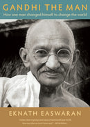Gandhi the Man : How One Man Changed Himself to Change the World-9781586380557