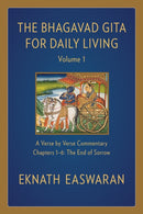 The Bhagavad Gita for Daily Living, Volume 1 : A Verse-by-Verse Commentary: Chapters 1-6 The End of Sorrow-9781586381332