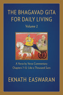 The Bhagavad Gita for Daily Living, Volume 2 : A Verse-by-Verse Commentary: Chapters 7-12 Like a Thousand Suns-9781586381349