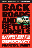 Back Roads and Better Angels : A Journey into the Heart of American Democracy-9781586424060