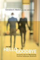 From Hello to Goodbye : Proactive Tips for Maintaining Positive Employee Relations-9781586444471