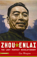 Zhou Enlai : The Last Perfect Revolutionary-9781586486457