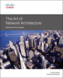 Art of Network Architecture, The : Business-Driven Design-9781587143755