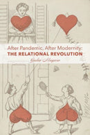 After Pandemic, After Modernity - The Relational Revolution-9781587310065
