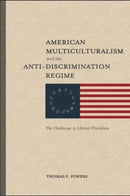 American Multiculturalism and the Anti-Discrimin - The Challenge to Liberal Pluralism-9781587310454