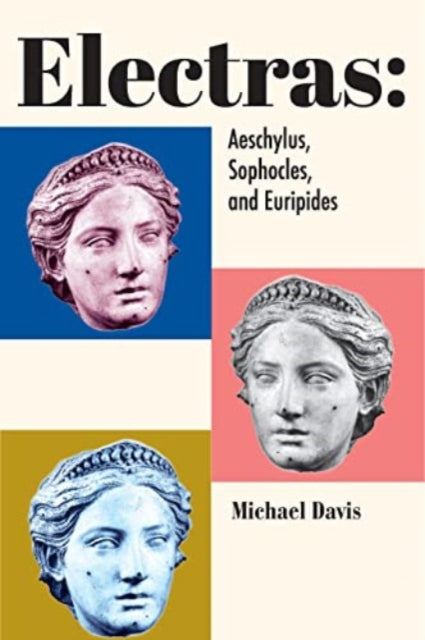 Electras : Aeschylus, Sophocles, and Euripides-9781587312083