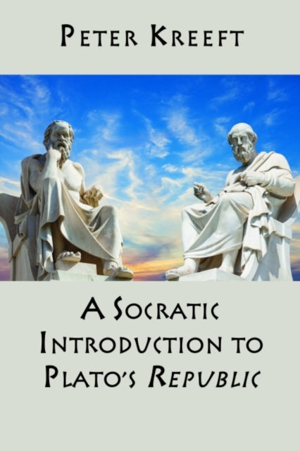 A Socratic Introduction to Plato`s Republic-9781587318283