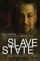 Slave State - Rereading Orwell`s 1984-9781587318436