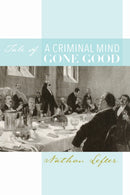 Tale of a Criminal Mind Gone Good-9781587318719