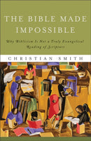 The Bible Made Impossible - Why Biblicism Is Not a Truly Evangelical Reading of Scripture-9781587433290