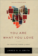 You Are What You Love - The Spiritual Power of Habit-9781587433801
