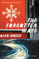 The Forgotten Ways - Reactivating Apostolic Movements-9781587433863