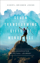 Seven Transforming Gifts of Menopause : An Unexpected Spiritual Journey-9781587434396