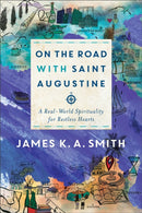 On the Road with Saint Augustine - A Real-World Spirituality for Restless Hearts-9781587434464
