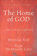 The Home of God - A Brief Story of Everything-9781587434792