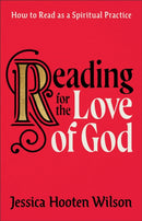Reading for the Love of God - How to Read as a Spiritual Practice-9781587435256