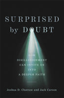 Surprised by Doubt - How Disillusionment Can Invite Us into a Deeper Faith-9781587435591