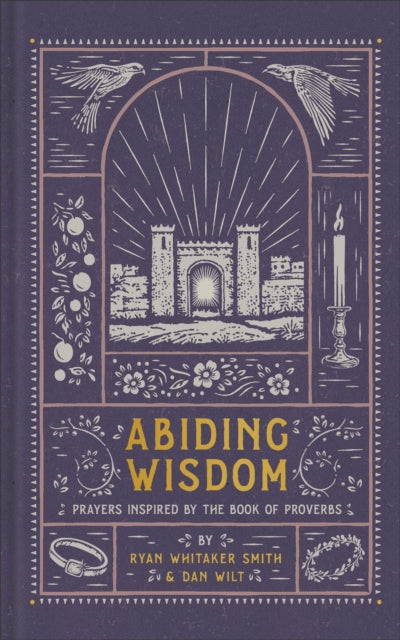 Abiding Wisdom : Prayers Inspired by the Book of Proverbs-9781587436239