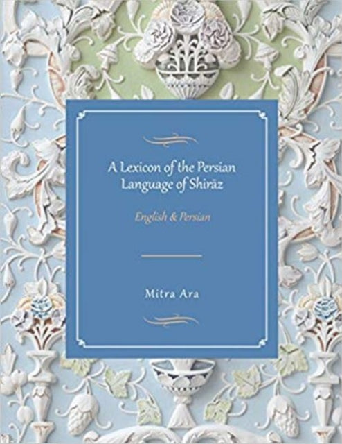 A Lexicon of the Persian Language of Shiraz-9781588141828
