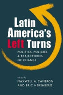 Latin America's Left Turns : Politics, Policies, and Trajectories of Change-9781588267146