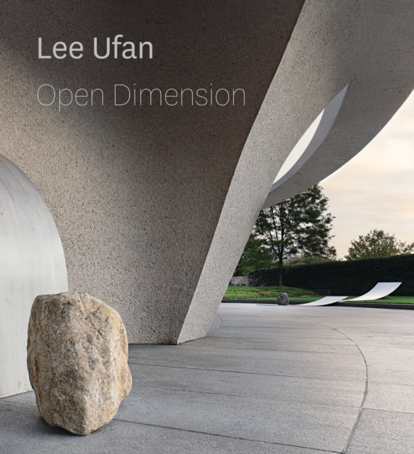 Lee Ufan : Open Dimension-9781588346889
