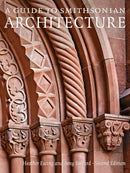 A Guide to Smithsonian Architecture-9781588347176