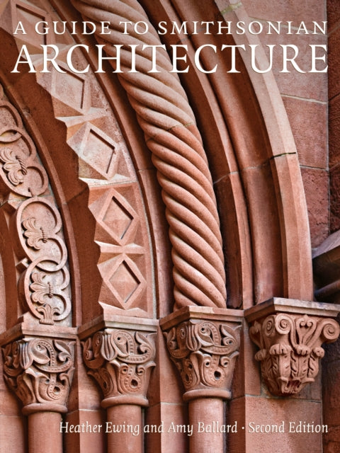 A Guide to Smithsonian Architecture-9781588347176