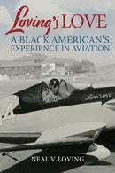 Loving'S Love : A Black American's Experience in Aviation-9781588347459