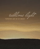 Sublime Light : Tapestry Art of Dy Begay-9781588347565