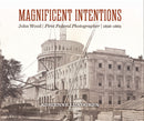 Magnificent Intentions : John Wood, First Federal Photographer (1856 - 1863)-9781588347619