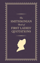 The Smithsonian Book of First Ladies'' Quotations