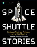 Space Shuttle Stories : Firsthand Astronaut Accounts from All 135 Missions-9781588348036
