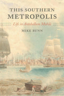 This Southern Metropolis – Life in Antebellum Mobile