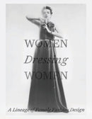 Women Dressing Women – A Lineage of Female Fashion  Design