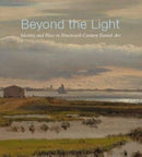 Beyond the Light : Identity and Place in Nineteenth-Century Danish Art-9781588397331