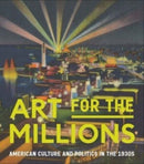 Art for the Millions : American Culture and Politics in the 1930s-9781588397690