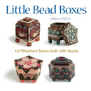 Little Bead Boxes : 12 Miniature Containers Built with Beads-9781589232914