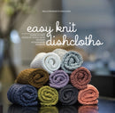 Easy Knit Dishcloths : Learn to Knit Stitch by Stitch with Modern Stashbuster Projects-9781589239562