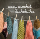 Easy Crochet Dishcloths : Learn to Crochet Stitch by Stitch with Modern Stashbuster Projects-9781589239579