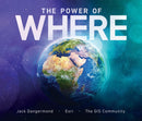 The Power of Where : A Geographic Approach to the World's Greatest Challenges-9781589486065