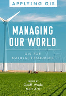 Managing Our World : GIS for Natural Resources-9781589486881