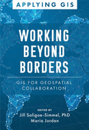 Mapping Across Boundaries : GIS for Geospatial Collaboration-9781589487628