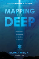 Mapping the Deep : Innovation, Exploration, and the Dive of a Lifetime-9781589487888