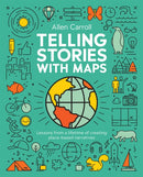 Telling Stories with Maps : Transforming Data into Engaging Visual Stories-9781589487970