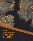 Esri Advanced Guide to Python in ArcGIS-9781589488236