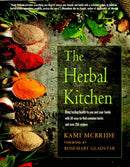 The Herbal Kitchen : Bring Lasting Health to You and Your Family with 50 Easy-to-Find Common Herbs and Over 250 Recipes-9781590035177