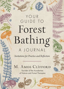 Your Guide to Forest Bathing-A Journal : Invitations for Practice and Reflection-9781590035931